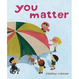 You Matter -- Christian Robinson